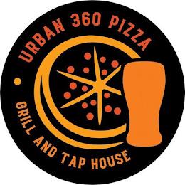 URBAN 360 PIZZA GRILL AND TAP HOUSE trademark