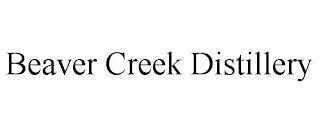 BEAVER CREEK DISTILLERY trademark