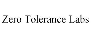 ZERO TOLERANCE LABS trademark