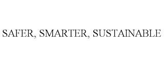 SAFER, SMARTER, SUSTAINABLE trademark