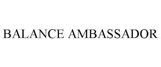 BALANCE AMBASSADOR trademark