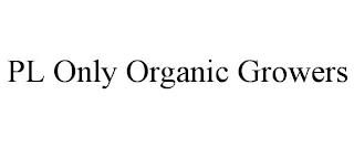 PL ONLY ORGANIC GROWERS trademark