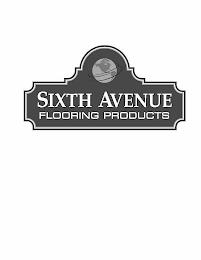 SIXTH AVENUE FLOORING PRODUCTS trademark