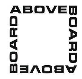 ABOVE BOARD ABOVE BOARD trademark