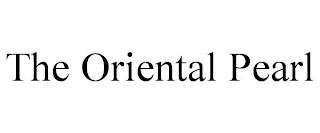 THE ORIENTAL PEARL trademark