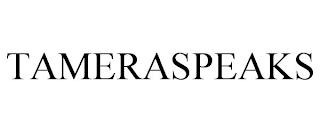 TAMERASPEAKS trademark