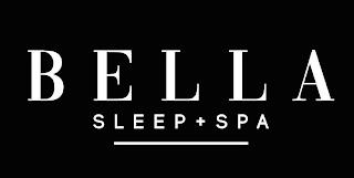 BELLA SLEEP + SPA trademark