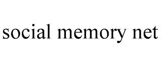 SOCIAL MEMORY NET trademark