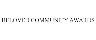 BELOVED COMMUNITY AWARDS trademark