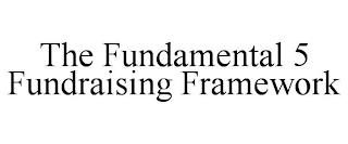 THE FUNDAMENTAL 5 FUNDRAISING FRAMEWORK trademark