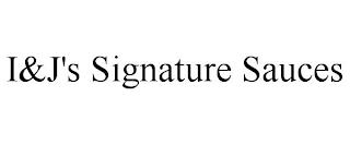 I&J'S SIGNATURE SAUCES trademark