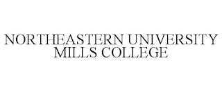 NORTHEASTERN UNIVERSITY MILLS COLLEGE trademark