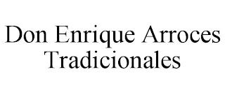 DON ENRIQUE ARROCES TRADICIONALES trademark