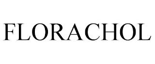 FLORACHOL trademark