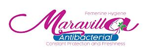 FEMENINE HYGIENE MARAVILLA ANTIBACTERIAL CONSTANT PROTECTION AND FRESHNESS trademark