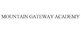 MOUNTAIN GATEWAY ACADEMY trademark