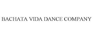 BACHATA VIDA DANCE COMPANY trademark