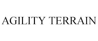 AGILITY TERRAIN trademark