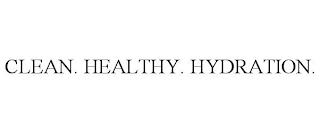 CLEAN. HEALTHY. HYDRATION. trademark