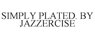 SIMPLY PLATED. BY JAZZERCISE trademark