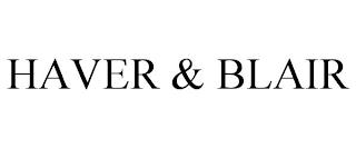 HAVER & BLAIR trademark