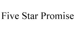 FIVE STAR PROMISE trademark