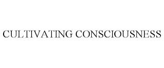 CULTIVATING CONSCIOUSNESS trademark