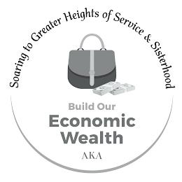 SOARING TO GREATER HEIGHTS OF SERVICE & SISTERHOOD BUILD OUR ECONOMIC WEALTH AKA trademark