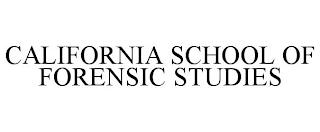 CALIFORNIA SCHOOL OF FORENSIC STUDIES trademark