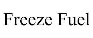 FREEZE FUEL trademark