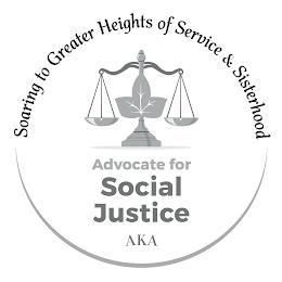 SOARING TO GREATER HEIGHTS OF SERVICE & SISTERHOOD ADVOCATE FOR SOCIAL JUSTICE AKA trademark