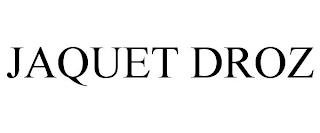 JAQUET DROZ trademark