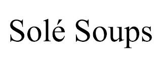 SOLÉ SOUPS trademark