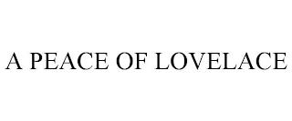 A PEACE OF LOVELACE trademark