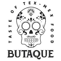 BUTAQUE TASTE OF TEX-MEX FOOD trademark