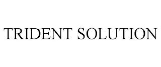 TRIDENT SOLUTION trademark