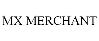 MX MERCHANT trademark