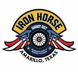 IRON HORSE SHOOT OUT MOTORCYCLE SKILLS & TRAINING CHALLENGE AMARILLO, TEXAS trademark