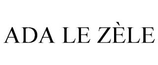 ADA LE ZÈLE trademark