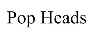 POP HEADS trademark