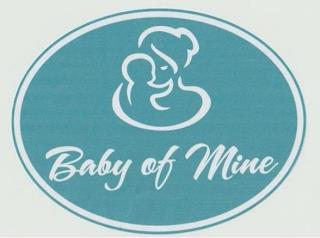 BABY OF MINE trademark