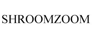 SHROOMZOOM trademark