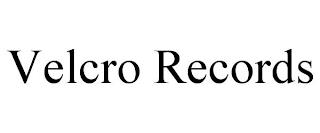 VELCRO RECORDS trademark