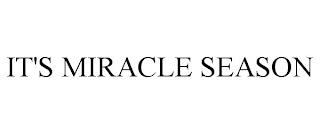 IT'S MIRACLE SEASON trademark