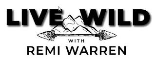 LIVE WILD WITH REMI WARREN trademark