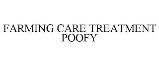 FARMING CARE TREATMENT POOFY trademark