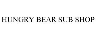 HUNGRY BEAR SUB SHOP trademark