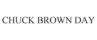 CHUCK BROWN DAY trademark