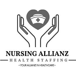 NURSING ALLIANZ HEALTH STAFFING · YOUR ALLIANZ IN HEALTHCARE ·LLIANZ IN HEALTHCARE · trademark