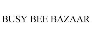 BUSY BEE BAZAAR trademark